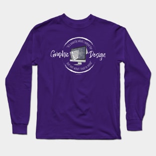 Graphic Design Artist Long Sleeve T-Shirt